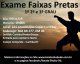 Exame Faixas Pretas 1ª- 2ª e 3ª GRAU/2019